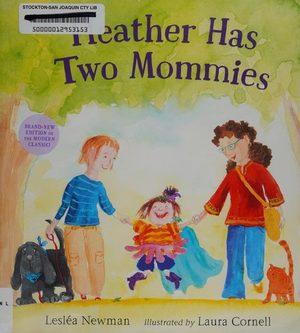 Cover of “Heather Has Two Mommies” by Lesléa Newman (illustrated by Laura Cornell)