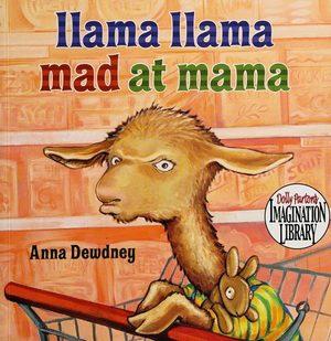 Cover of “Llama Llama Mad at Mama” by Anna Dewdney — a grumpy baby llama sitting in a grocery cart, clutching a stuffed bunny.