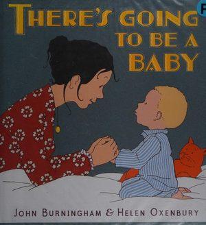 Cover of “There’s Going to Be a Baby” by John Burningham and Helen Oxenbury — a mother and her young child together on a bed.