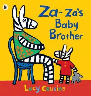Cover of “Za-Za’s Baby Brother” by Lucy Cousins — bright, bold art of a mama zebra and little Za-Za holding a toy.